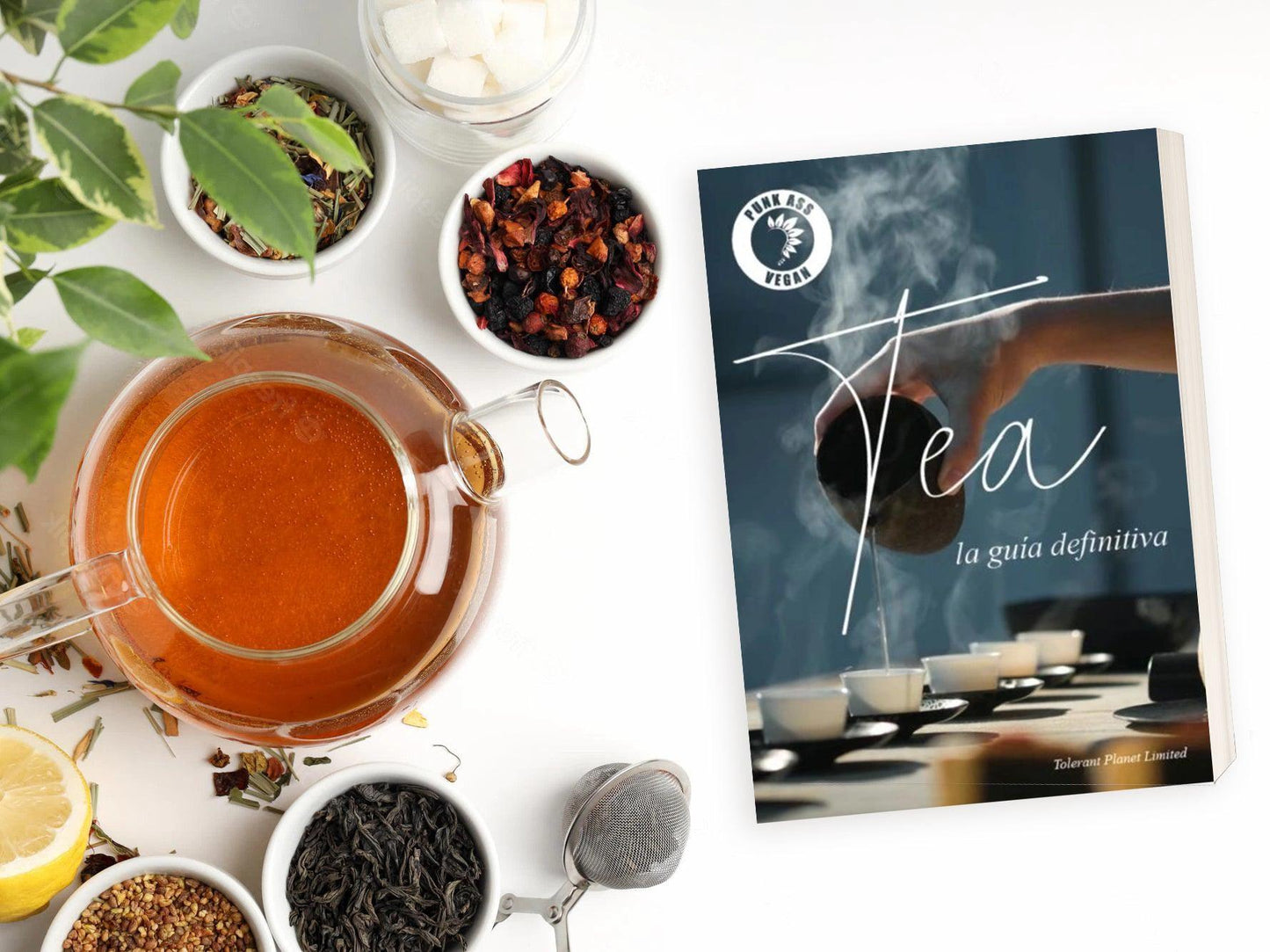 Oslava národního dne čaje: Ponořte se do světa čaje s „TEA: The Ultimate Guide“ – Tolerant Planet