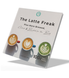 The Latte Freak Plus More Brewed, Chilled &Blended for the Bold