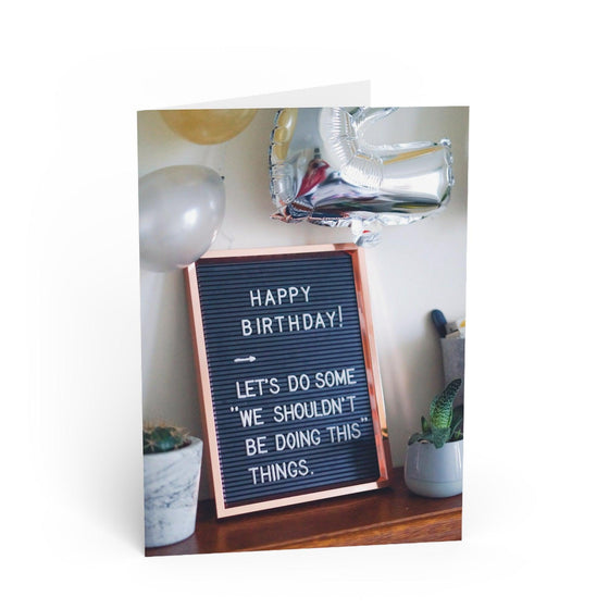 BIRTHDAY Greeting card with "Let's Do Things We Didn't Do: BIRTHDAY Edition" - Tolerant Planet