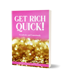 Get Rich Quick : Creatively and Consciously - Tolerant Planet