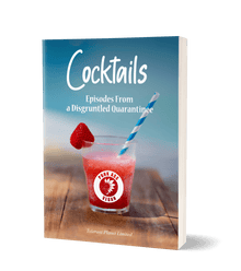  COCKTAILS : Episodes From a Disgruntled Quarantinee - Tolerant Planet