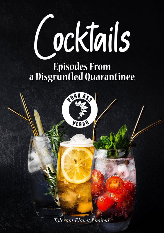 COCKTAILS : Episodes From a Disgruntled Quarantinee - Tolerant Planet