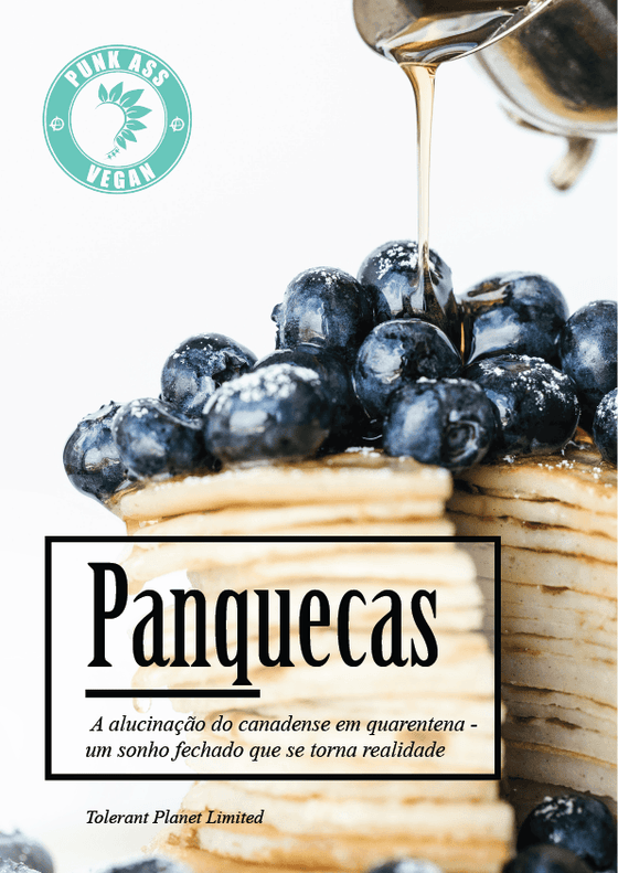 PANQUECAS - A alucinação do canadense em quarentena - um sonho fechado que se torna realidade - Tolerant Planet