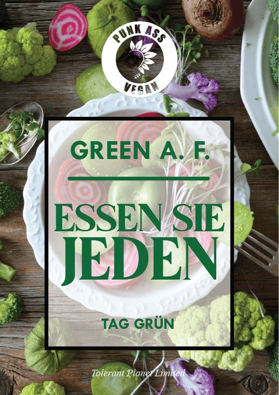 Green AF - Essen Sie jeden Tag grün - Tolerant Planet