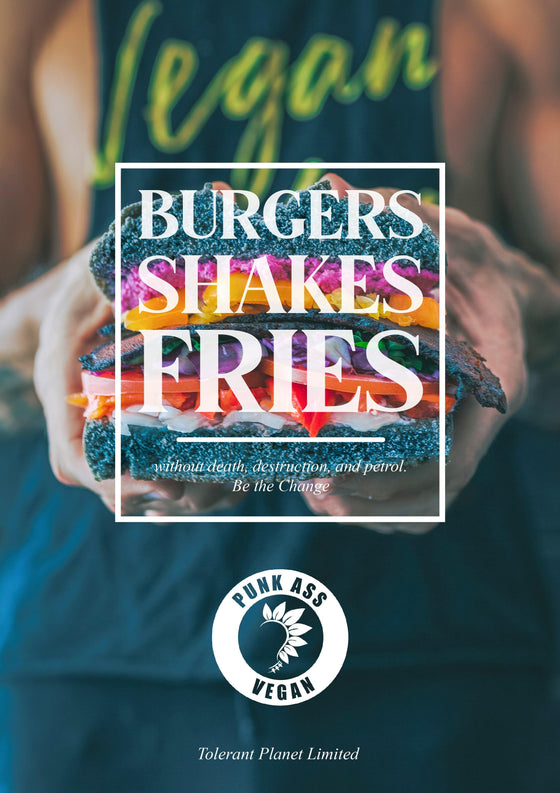 Burgers shakes and fries - without Death, Destruction, and Petrol. Be the Change! - Tolerant Planet