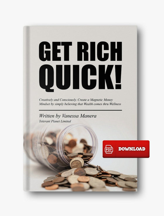 Get Rich-Quick : Creatively and Consciously. - Tolerant Planet